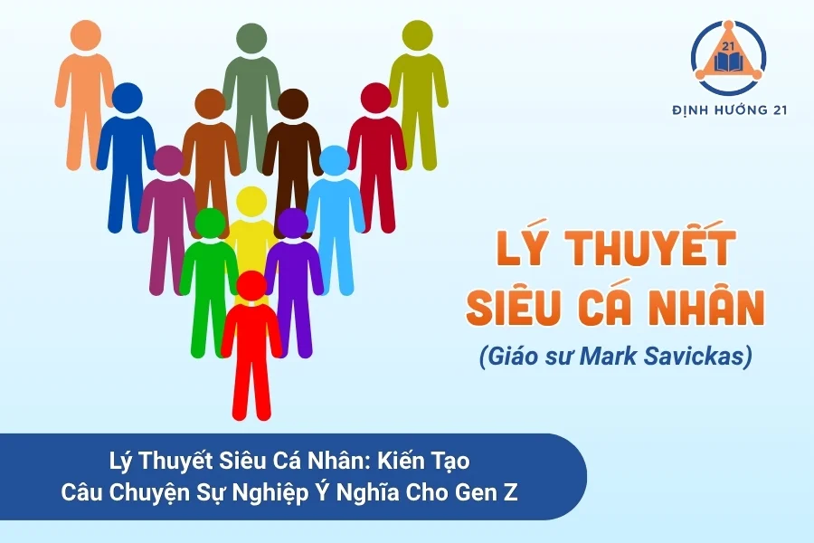 Lý Thuyết Siêu Cá Nhân: Kiến Tạo Câu Chuyện Sự Nghiệp Ý Nghĩa Cho Gen Z