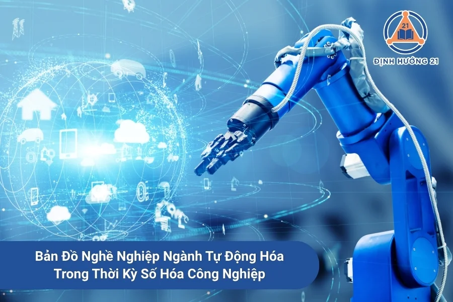 Bản Đồ Nghề Nghiệp Ngành Tự Động Hóa Trong Thời Kỳ Số Hóa Công Nghiệp