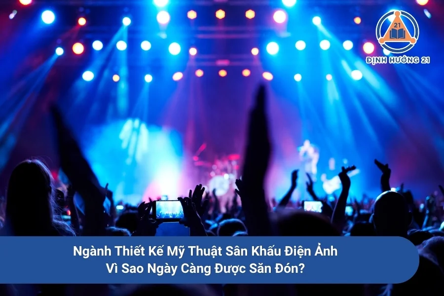 Ngành Thiết Kế Mỹ Thuật Sân Khấu Điện Ảnh: Vì Sao Ngày Càng Được Săn Đón?